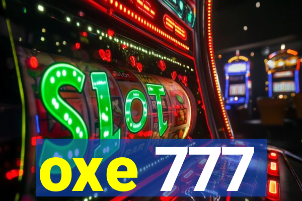 oxe 777